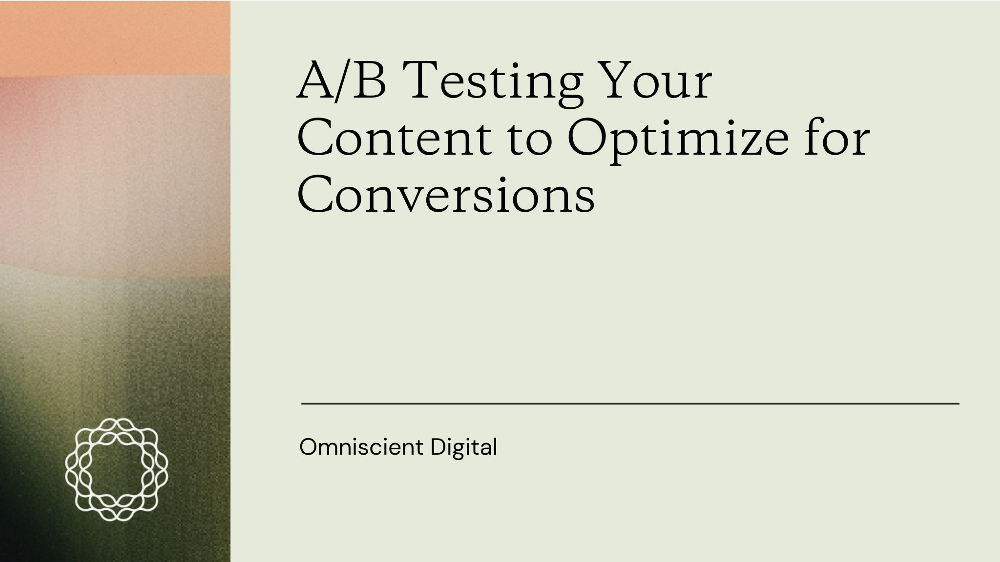 A/B Testing Your Content to Optimize for Conversions featured image